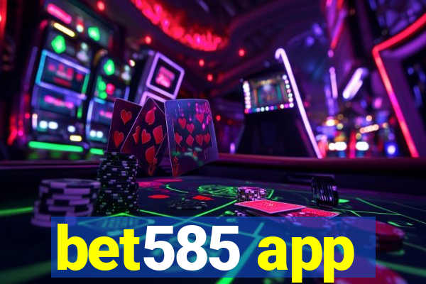 bet585 app